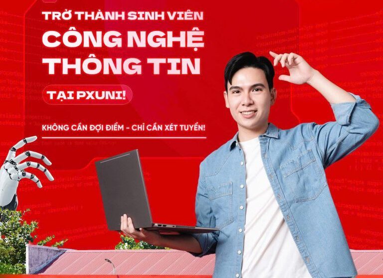 Học đại học nào ở Huế - Chọn ngành Công Nghệ Thông Tin Trường Đại học PXU