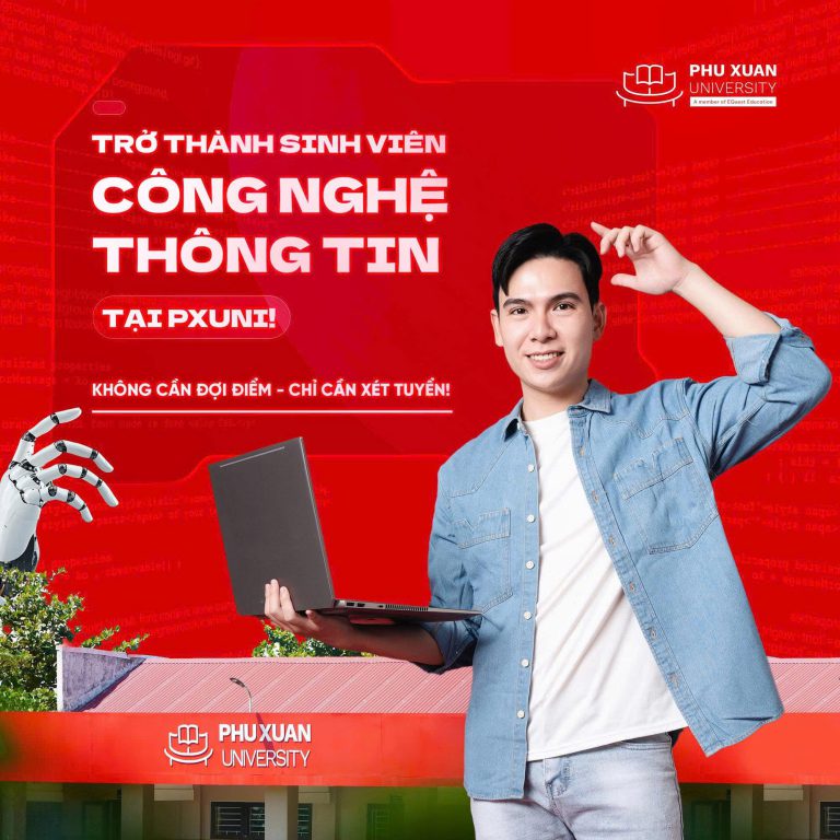 Học đại học nào ở Huế - Chọn ngành Công Nghệ Thông Tin Trường Đại học Phú Xuân