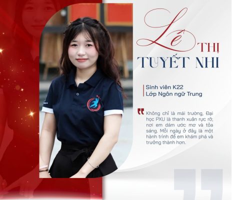 HUMAN OF PXU | Lê Thị Tuyết Nhi - K22 ngành Ngôn ngữ Trung Quốc PXU – Nơi tuổi trẻ thắp sáng hành trình trưởng thành