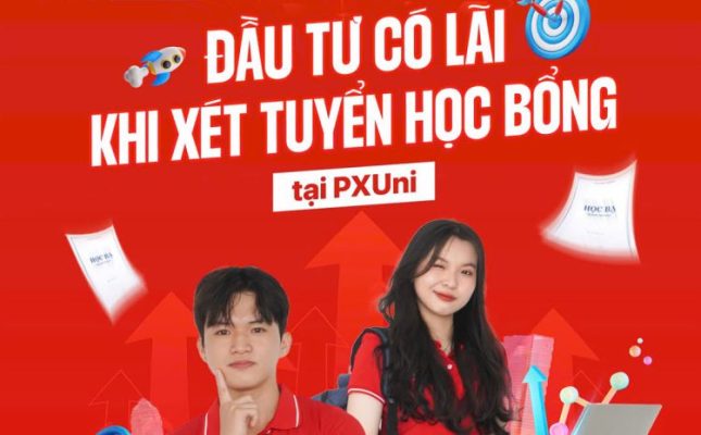 Giảm áp lực thi cử nhận học bổng giá trị cùng Trường Đại học Phú Xuân